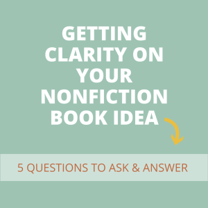 GETTING CLARITY ON YOUR NONFICTION BOOK